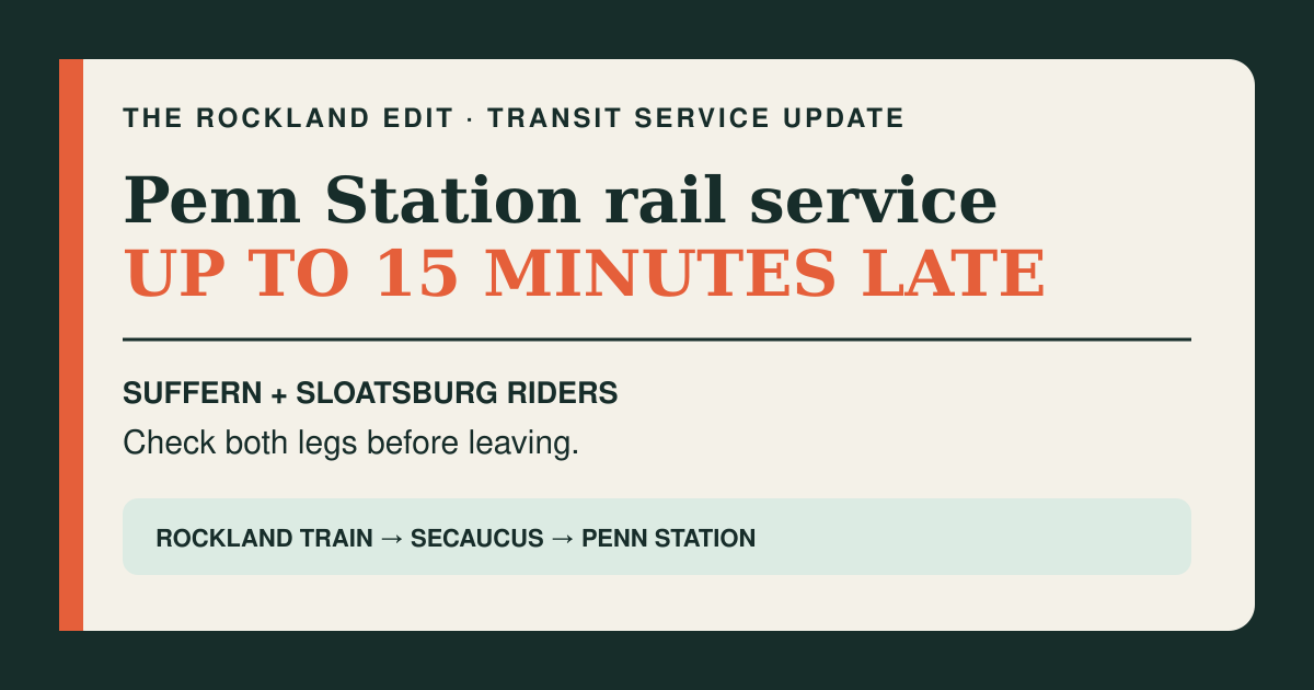The Rockland Edit transit service card stating that NJ Transit posted delays of up to 15 minutes into Penn Station and telling Rockland riders to check the Secaucus connection